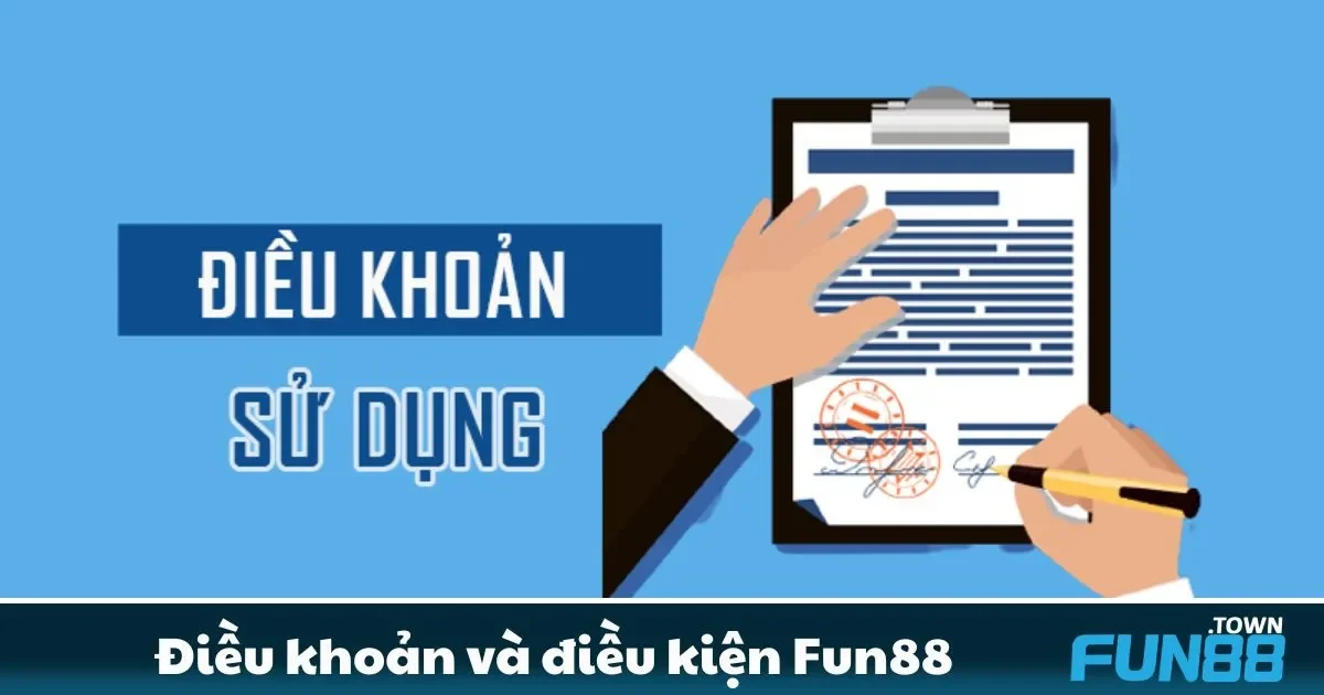 Điều khoản Và Điều Kiện Fun88 - Cam Kết Công Bằng 1 Điều khoản và điều kiện Fun88: Những thông tin cần biết trước khi tham gia