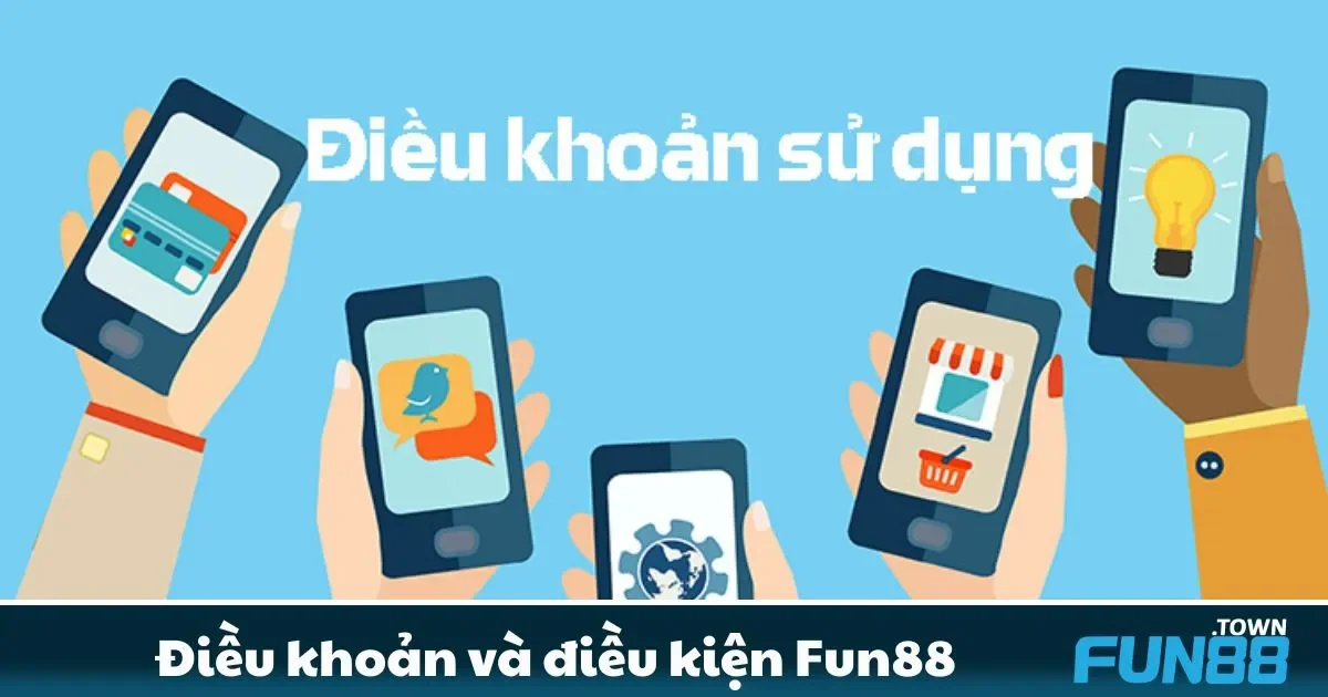 Điều khoản Và Điều Kiện Fun88 - Cam Kết Công Bằng 2 Điều kiện tham gia các trò chơi và chương trình khuyến mãi tại Fun88
